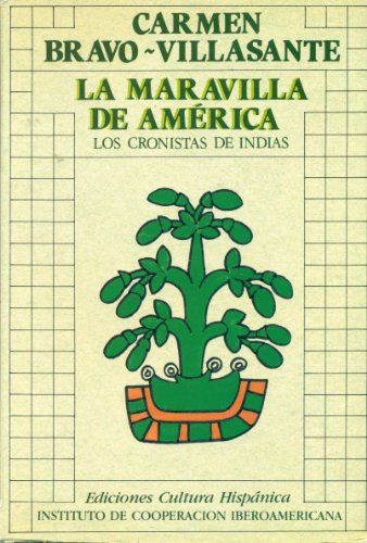 LA MARAVILLA DE AMERICA: LOS CRONISTAS DE INDIAS