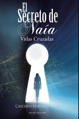 El Secreto de Naía: Vidas Cruzadas (SIN COLECCION)
