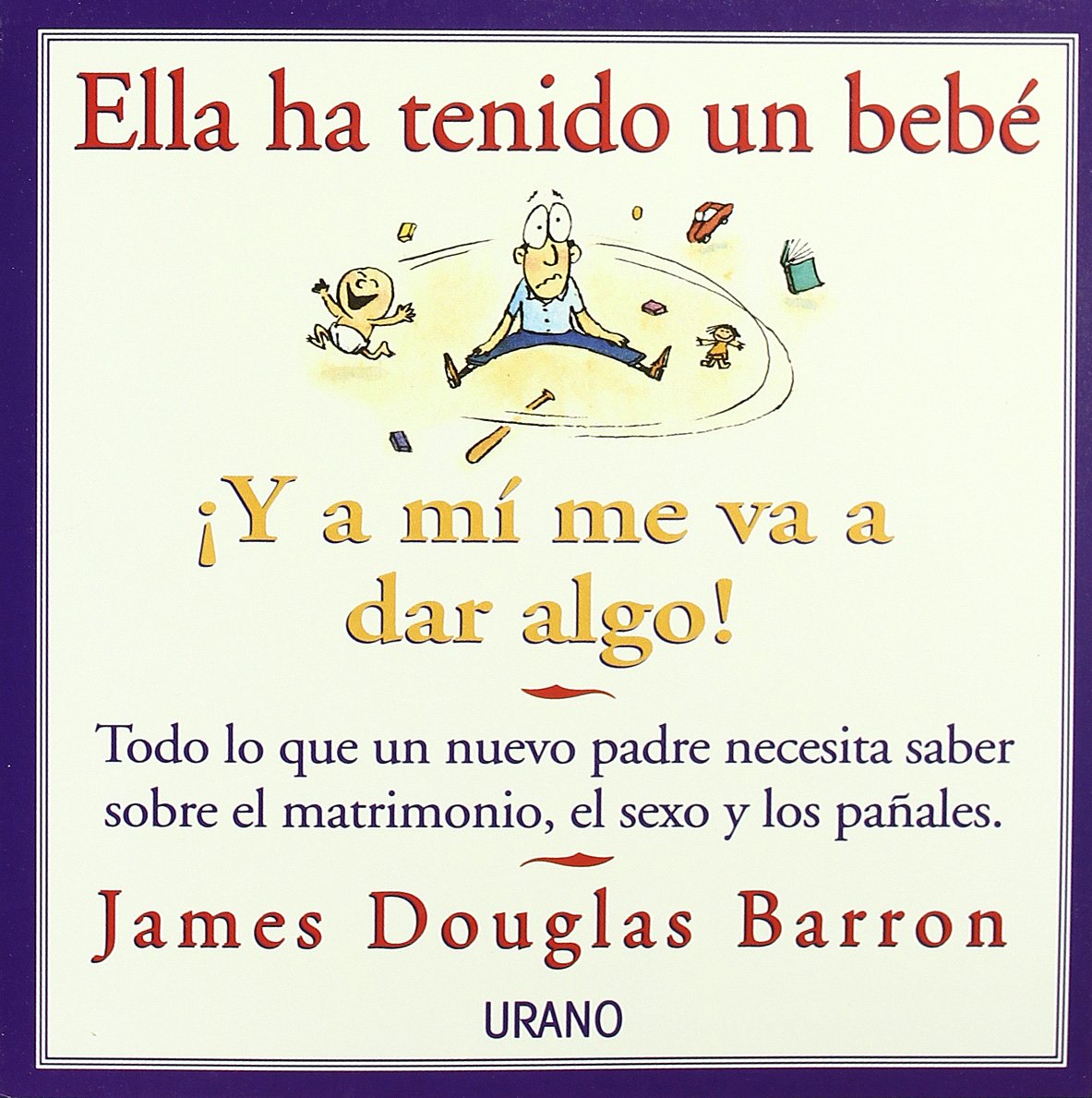 Ella ha tenido un bebé: ¡y a mi me va a dar algo! (SIN COLECCION)