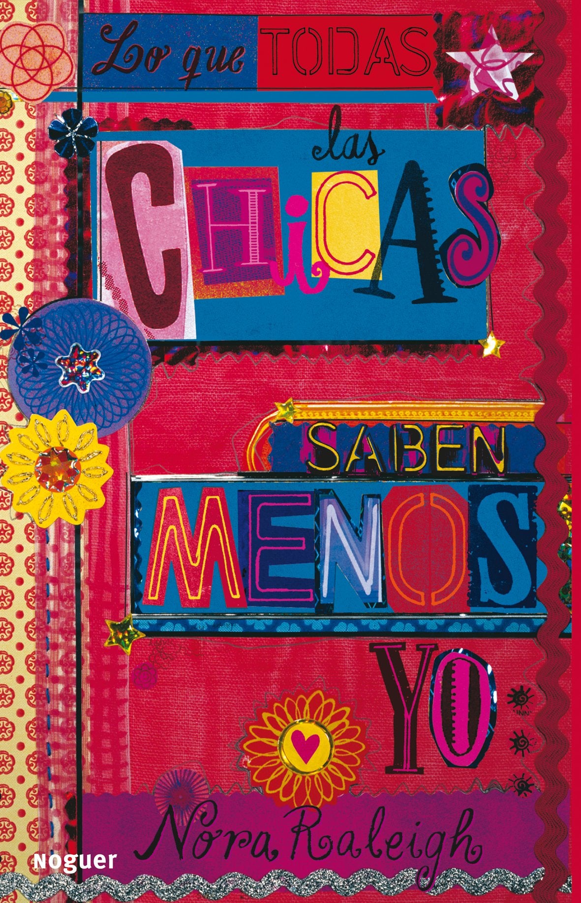 Lo que todas las chicas saben menos yo: 1 (Noguer Juvenil)