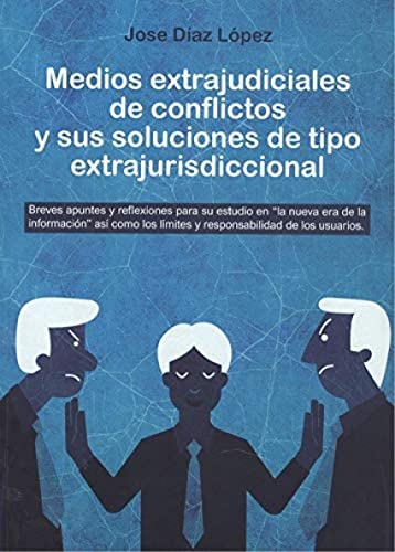 Medios extrajudiciales de conflictos y sus soluciones de tipo extrajurisdiccional: 27 (Ágora)