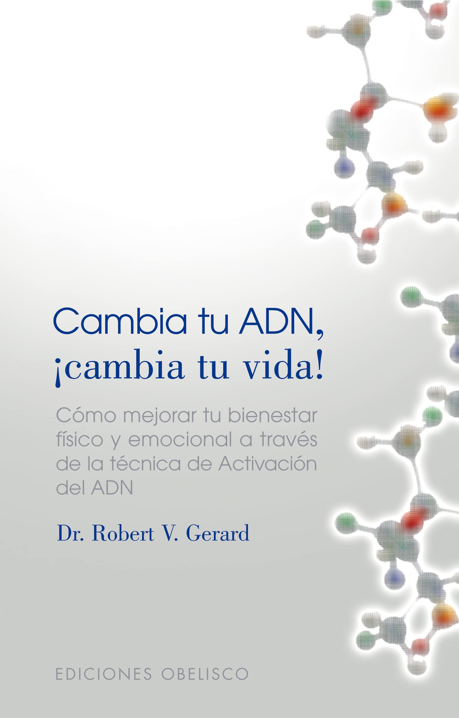 Cambia tu ADN, cambia tu vida (SALUD Y VIDA NATURAL)