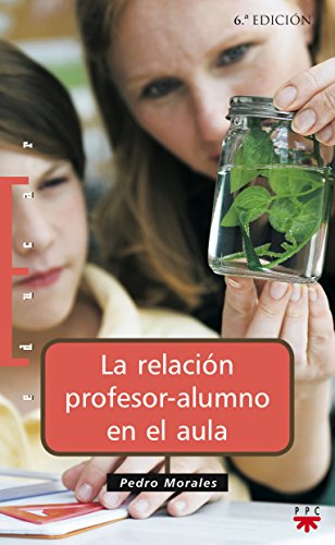 La Relación Profesor-Alumno En El Aula: 19 (Educar)
