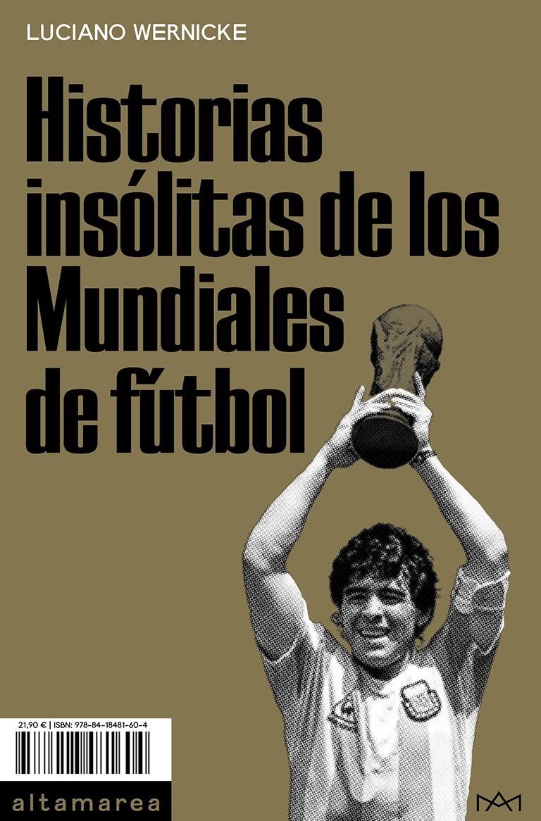 Historias insólitas de los Mundiales de fútbol: 23 (Ensayo)