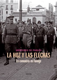 La hoz y las flechas: Un comunista en falange (Historia)