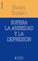 Supera la ansiedad y la depresión (Vivir mejor)