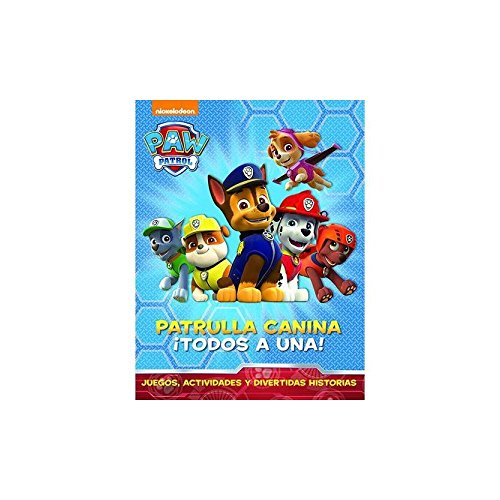 Paw Patrol | Patrulla Canina. Actividades - Patrulla canina: ¡todos a una!: Juegos, actividades y divertidas historias (Nickelodeon)