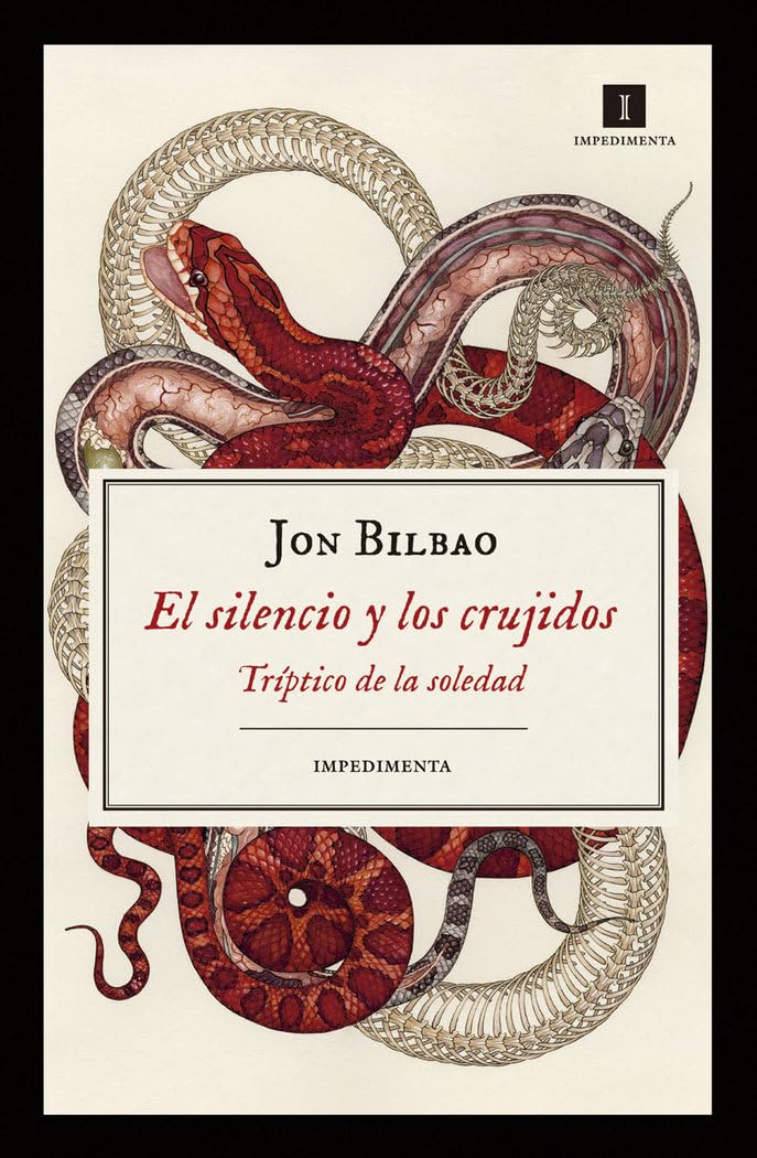El silencio y los crujidos: Tríptico de la soledad: 173 (Impedimenta)