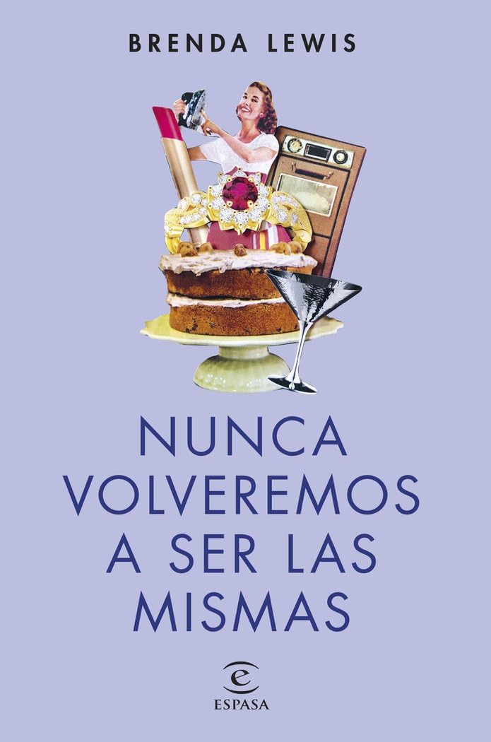 Nunca volveremos a ser las mismas (nueva presentación) (ESPASA NARRATIVA)