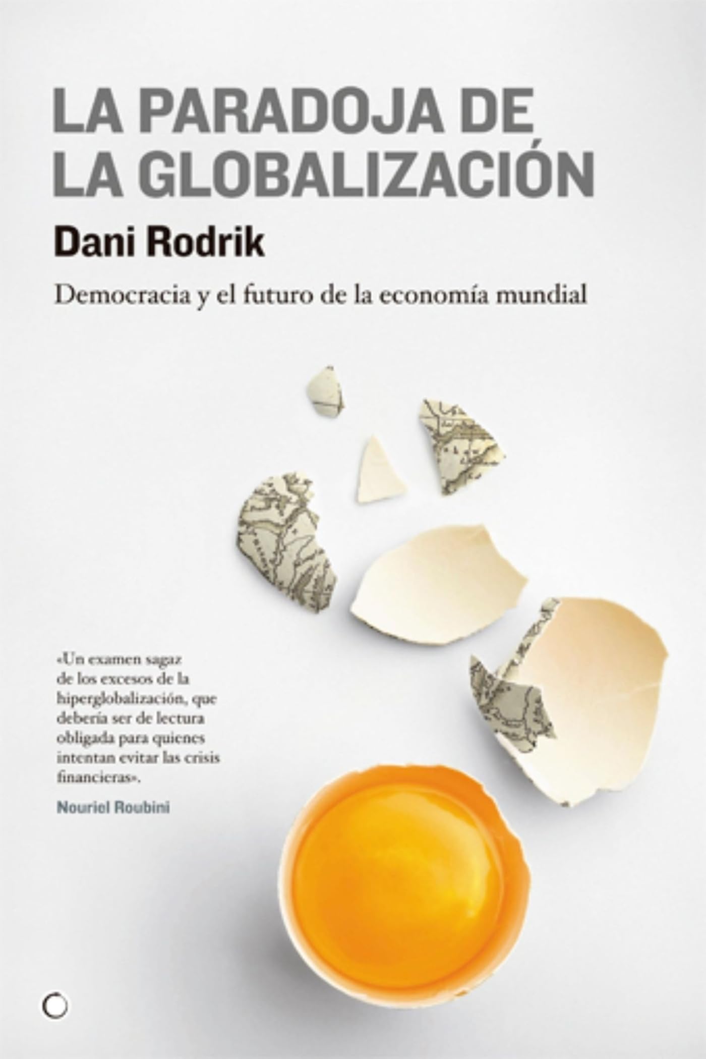 La paradoja de la globalización: Democracia y el futuro de la economía mundial