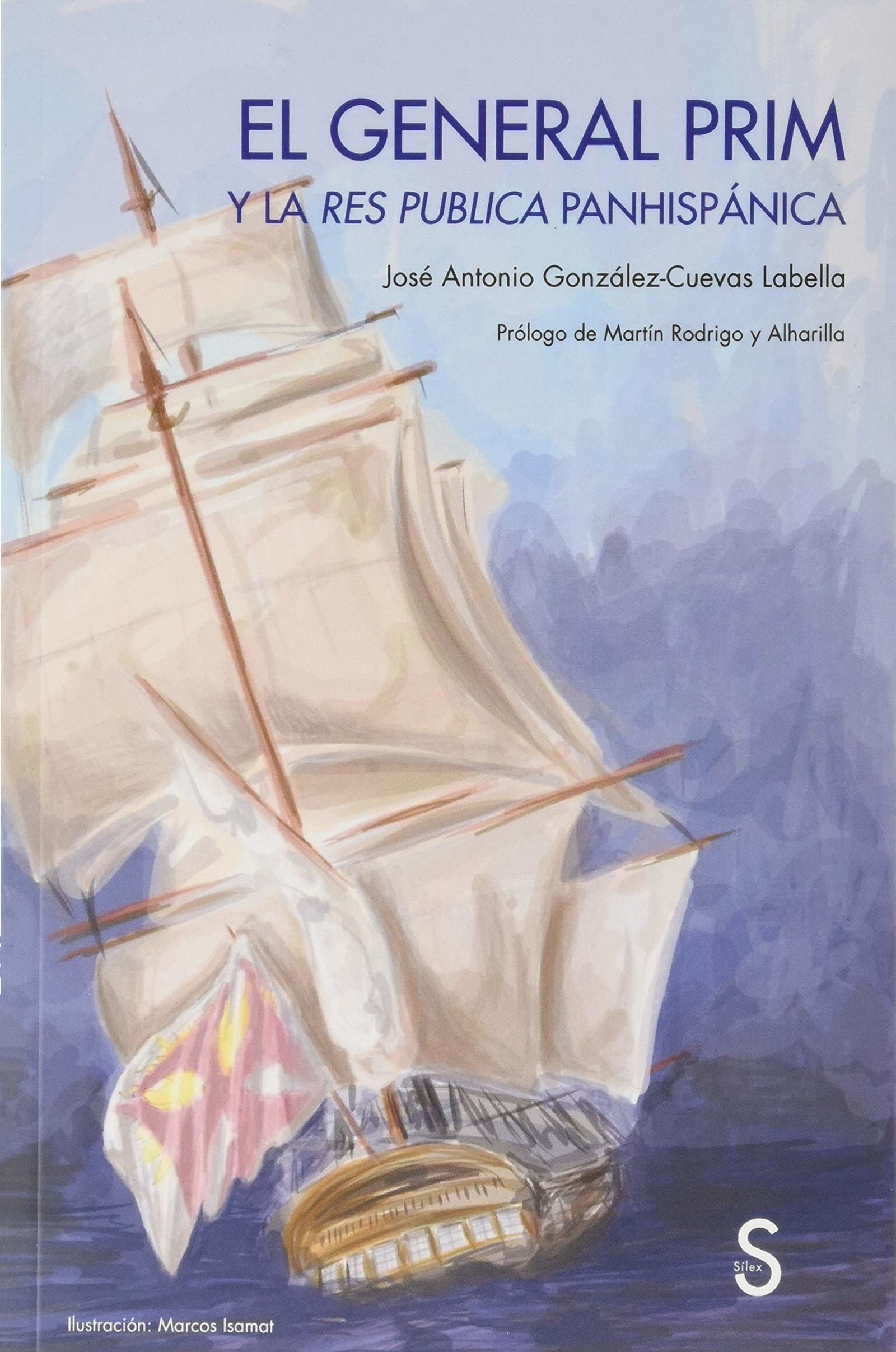 El general Prim: y la Res Publica Panhispánica (SIN COLECCION)