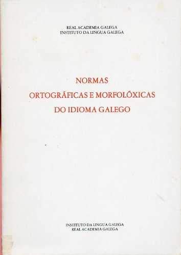 Normas ortograficas e morfoloxicasdo idioma galega