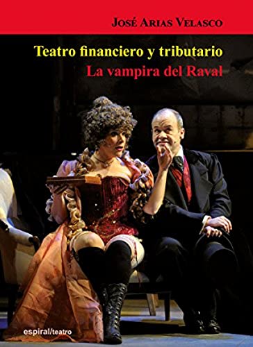 Teatro financiero y tributario. La vampira del Raval: 425 (Espiral / Teatro)