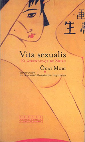Vita Sexualis. El Aprendizaje De Shizu (Pliegos de Oriente)