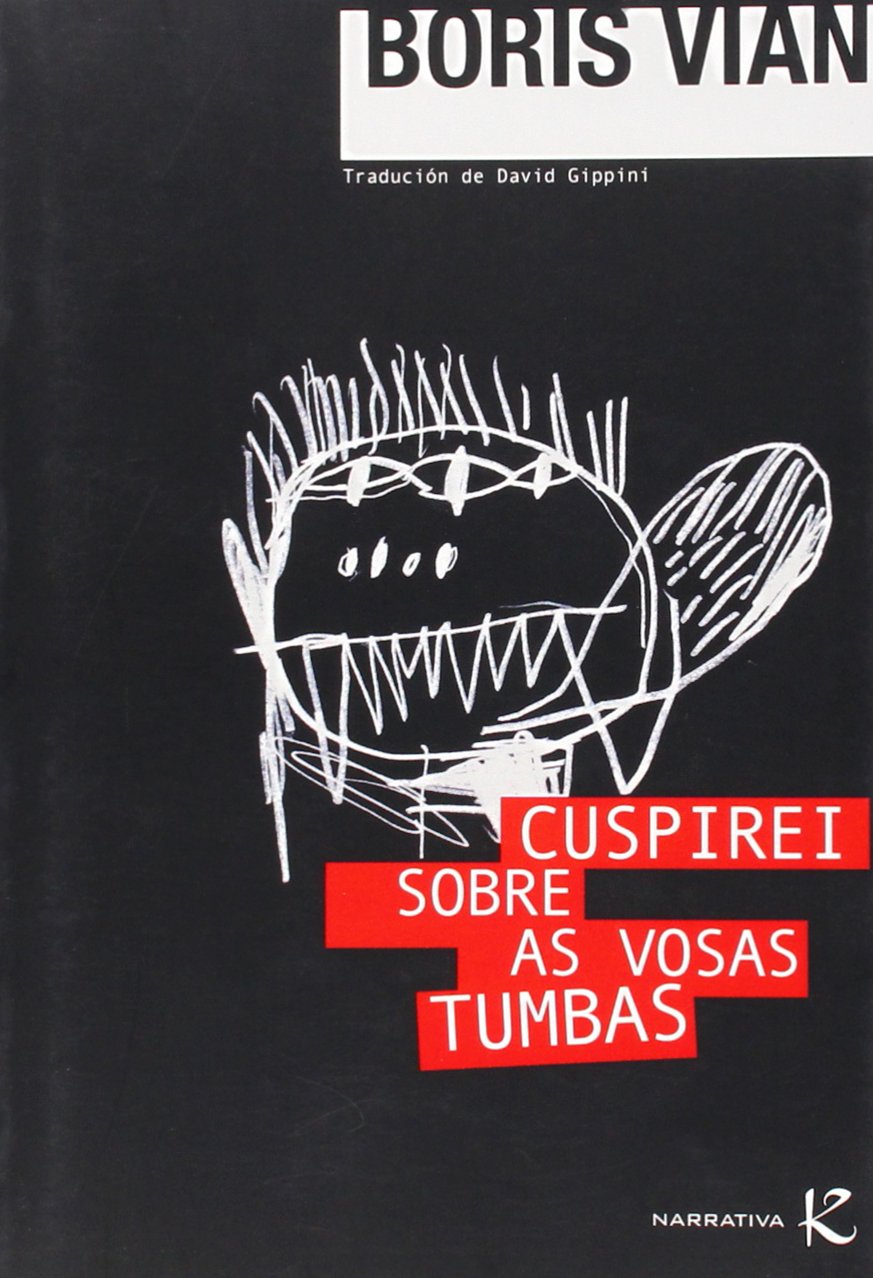 Cuspirei Sobre As Vosas Tumbas (Narrativa K)