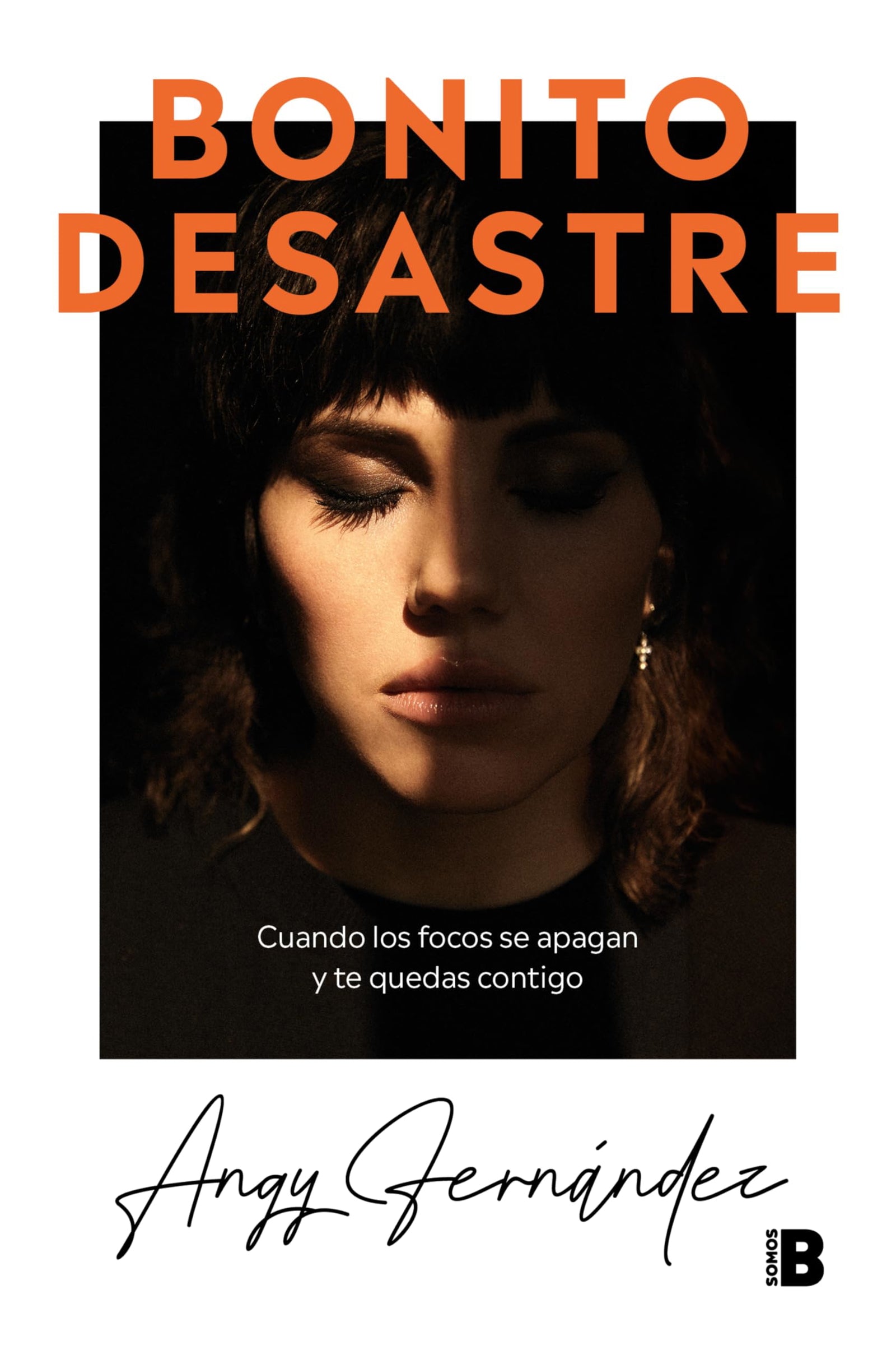 Bonito desastre: Cuando los focos se apagan y te quedas contigo (Somos B)