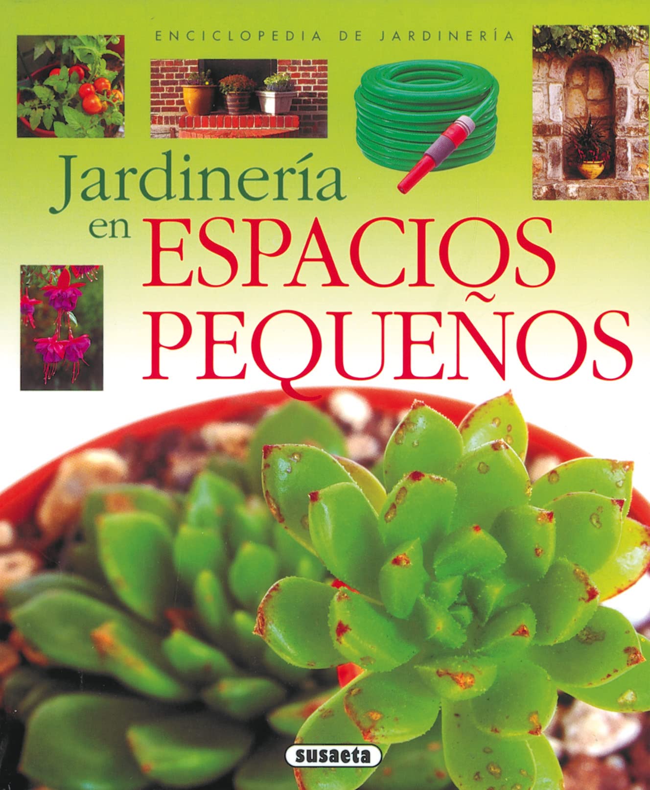 Jardineria En Espacios Pequeños (Enci. De Jardineria) (Enciclopedia De Jardinería)