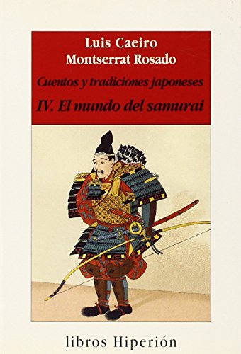 Cuentos y tradiciones japoneses T. 4 El mundo samurai