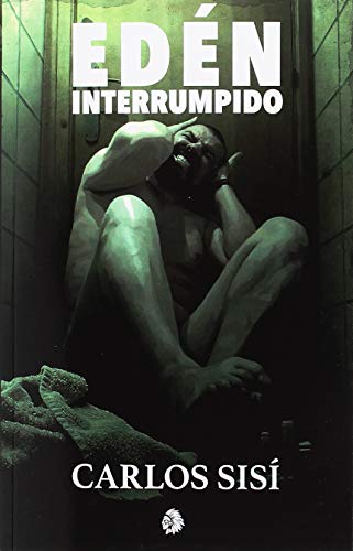 EDEN INTERRUMPIDO: 2 (HABEAS CORPUS)