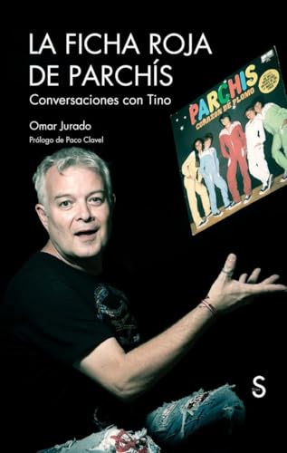 La Ficha Roja de Parchís: Conversaciones con Tino (Sílex Música)
