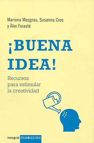 Buena idea: Recursos para estimular la creatividad: 201 (OTROS INTEGRAL)