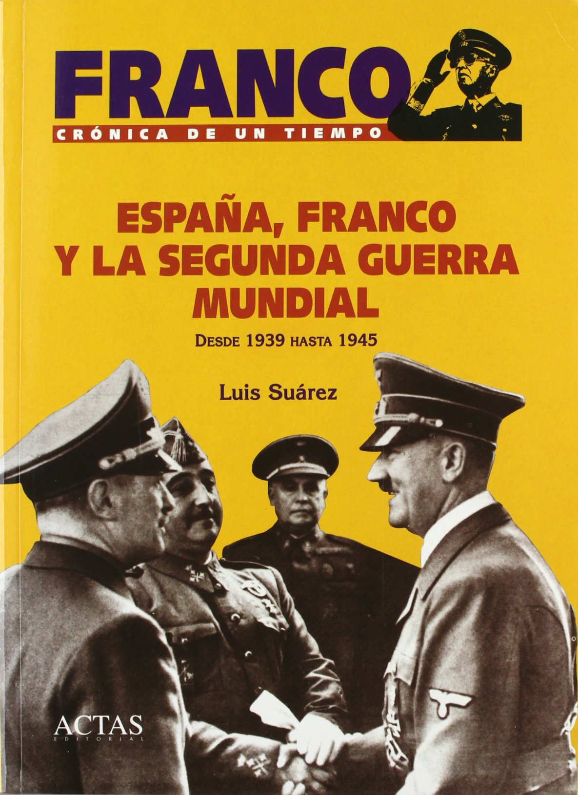 FRANCO, ESPA?A Y LA SEGUNDA GUERRA MUNDIAL (SIN COLECCION)