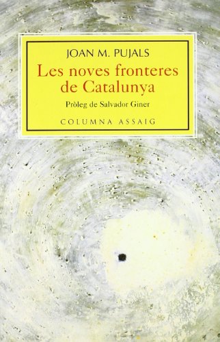 Les noves fronteres de Catalunya: Identitat i sobirania (Columna assaig): 18 (COL.LECCIO ASSAIG)
