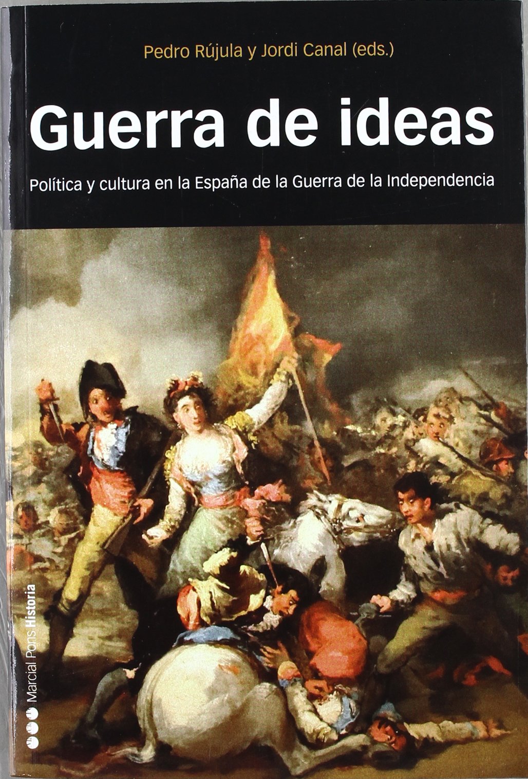 GUERRA DE IDEAS: Política y Cultura en la España de la Guerra de Independencia: 24 (Coediciones)
