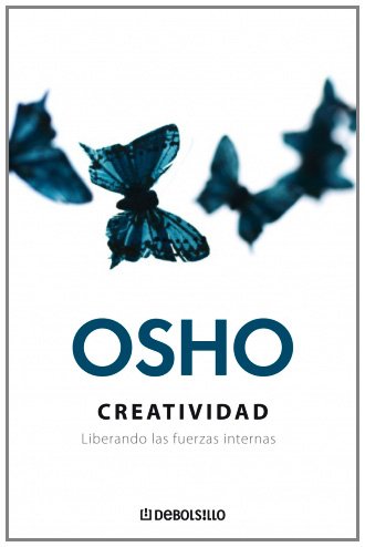 Creatividad: Liberando las fuerzas internas (AUTOAYUDA)