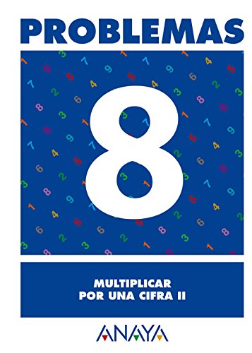 Problemas 8. Multiplicar por una cifra II. (Ejercicios y problemas)