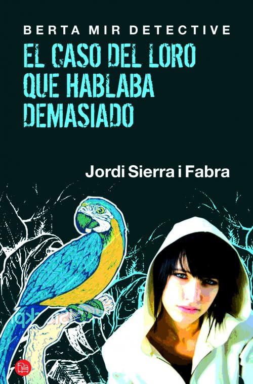 El caso del loro que hablaba demasiado (bolsillo): Berta Mir detective (FORMATO GRANDE)