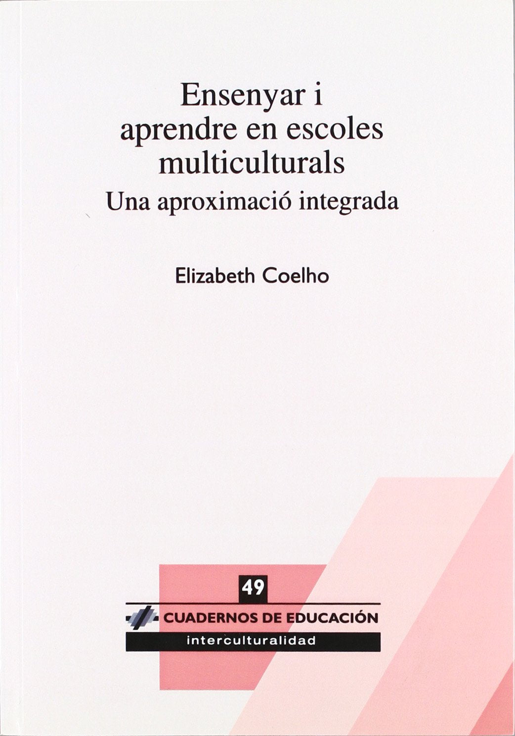 Ensenyar i aprendre en escoles multiculturals: 49 (Cuadernos de educación)