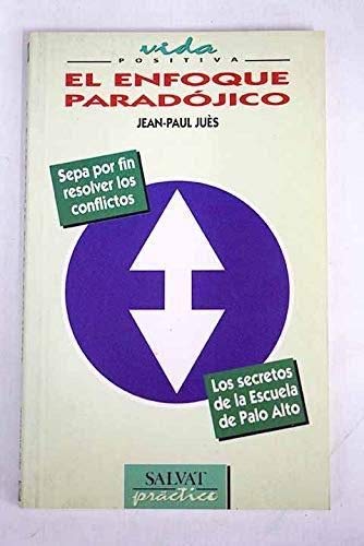 El enfoque paradójico: una técnica para resolver conflictos