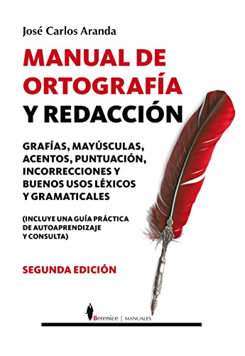 Manual de ortografía y redacción: Con una guia practica de autoaprendizaje y consulta / A Practical Guide for Self-study and Consultation (MANUALES)