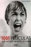 1001 PELICULAS QUE HAY QUE VER ANTES DE MORIR (SIN COLECCION)