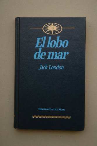 El lobo de mar / Jack London ; [traducción de Carlos del Rivero]