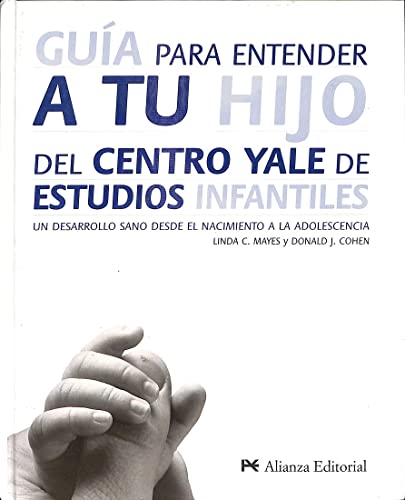 Guía para entender a tu hijo: Un desarrollo sano desde el nacimiento a la adolescencia (Libros Singulares (Ls))