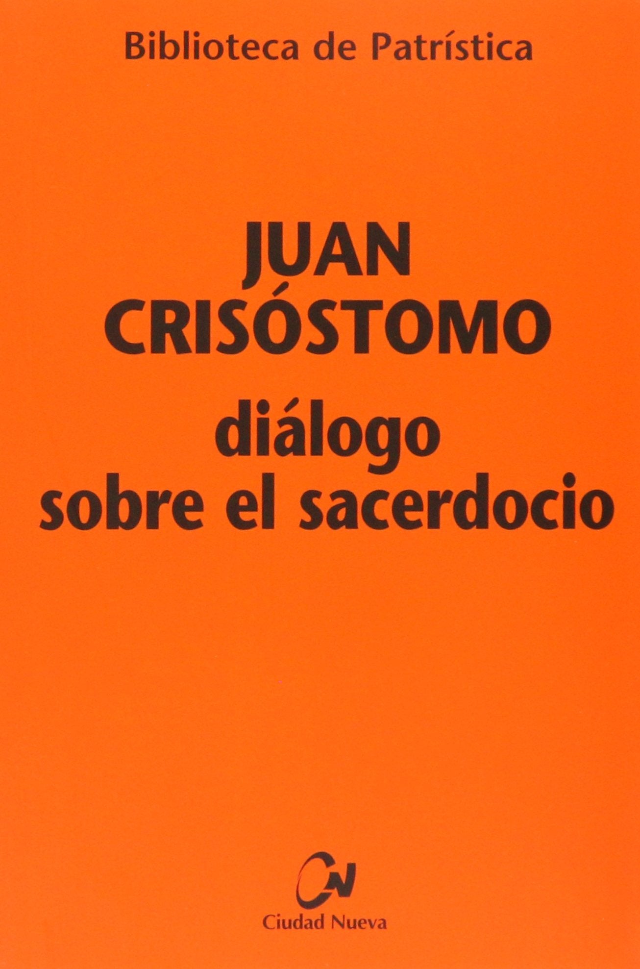 Diálogo sobre el sacerdocio: 57 (Biblioteca de Patrística)