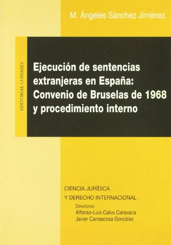 EJECUCION SENTEN.EXTRANJ.ESPA?A: Convenio de Bruselas de 1968 y Procedimiento Interno: 2 (SIN COLECCION)