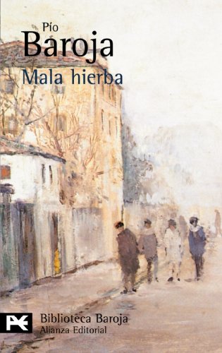 Mala hierba: La lucha por la vida (II): 0376 (El Libro De Bolsillo - Bibliotecas De Autor - Biblioteca Baroja)