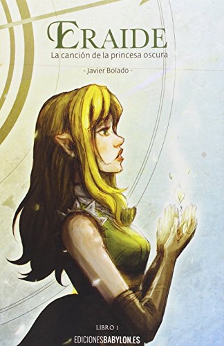 Eraide. La canción de la princesa oscura, libro 1