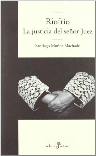 Riofr¡o, la justicia del se¤or juez (Edhasa Literaria)