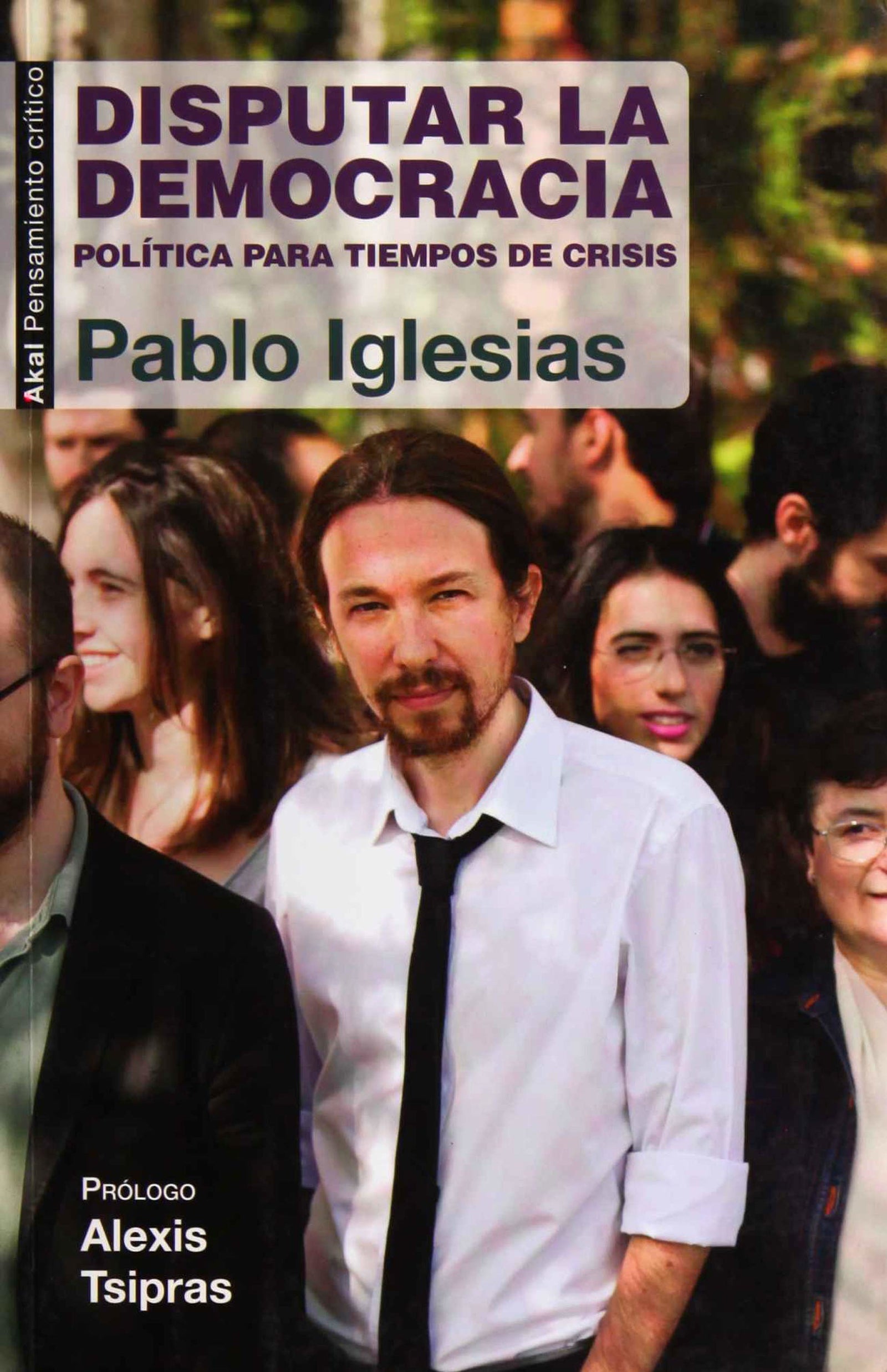 Disputar la Democracia: Política para tiempos de crisis: 29 (Pensamiento crítico)