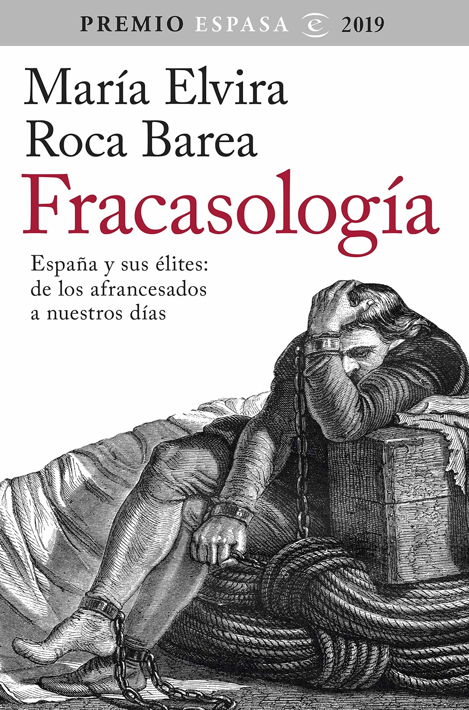 Fracasología: España y sus élites: de los afrancesados a nuestros días. Premio Espasa 2019 (F. COLECCION)