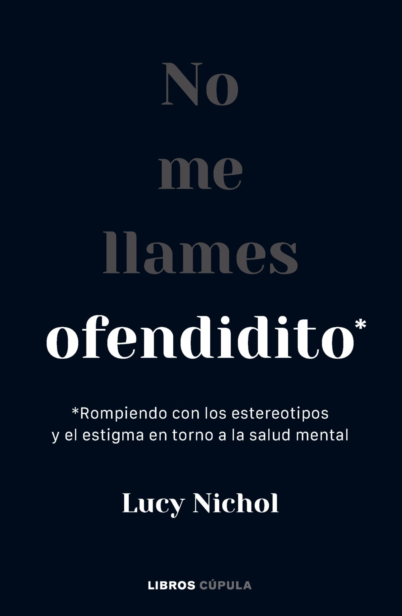 No me llames ofendidito: Rompiendo con los estereotipos y el estigma en torno a la salud mental (Divulgación)