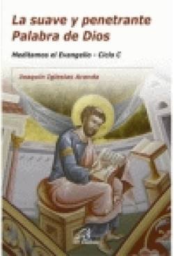 La suave y penetrante Palabra de Dios: Meditamos el Evangelio - Ciclo C: 35 (Candil encendido)