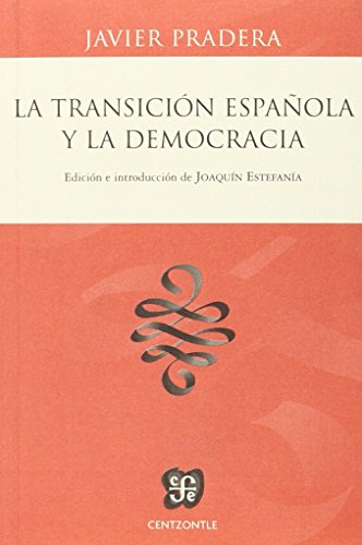 LA TRANSICIÓN ESPAÑOLA Y LA DEMOCRACIA (Centzontle)