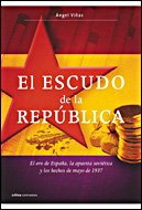 El escudo de la República: El oro de España, la apuesta soviética y los hechos de mayo de 1937 (Contrastes)