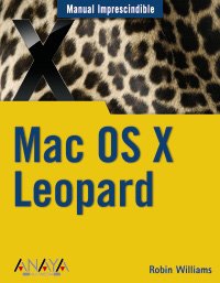 Mac OS X Leopard (Manuales Imprescindibles)