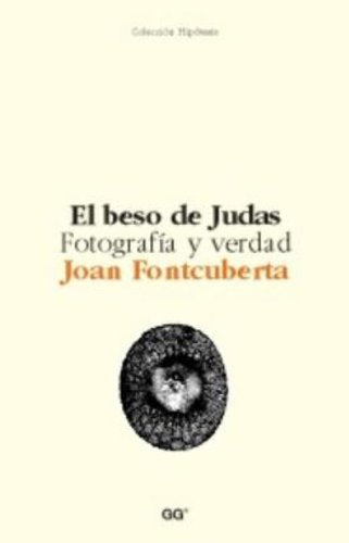 El beso de Judas.: Fotografía y verdad (Hipótesis)